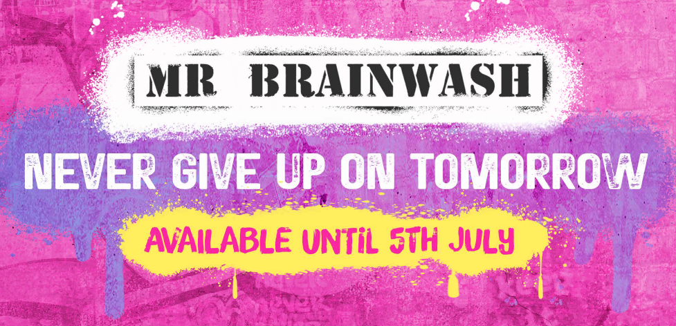 Mr Brainwash: Never Give Up On Tomorrow — Hope is Beautiful, Peace is Beautiful, a Timed Release Closing 5 July