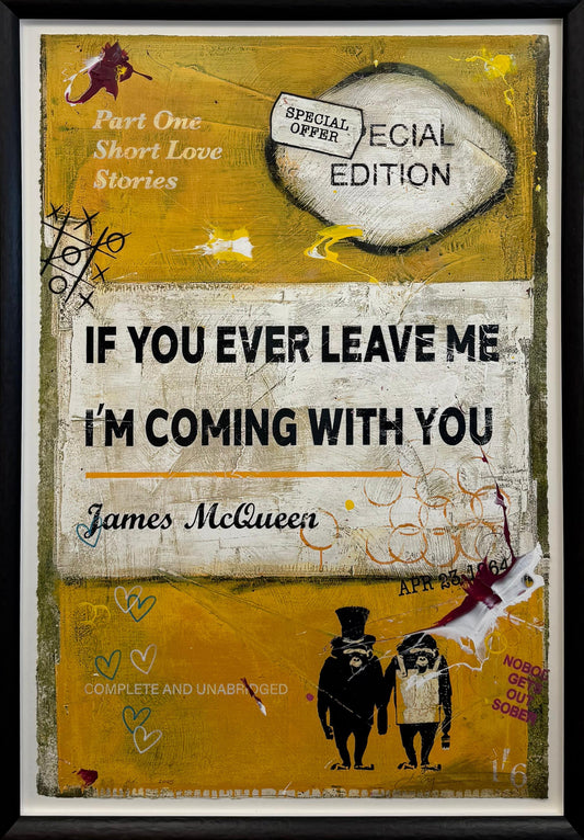 Mustard-yellow book cover print reading 'If You Ever Leave Me, I'm Coming With You' by James McQueen, with two top-hatted ape figures below