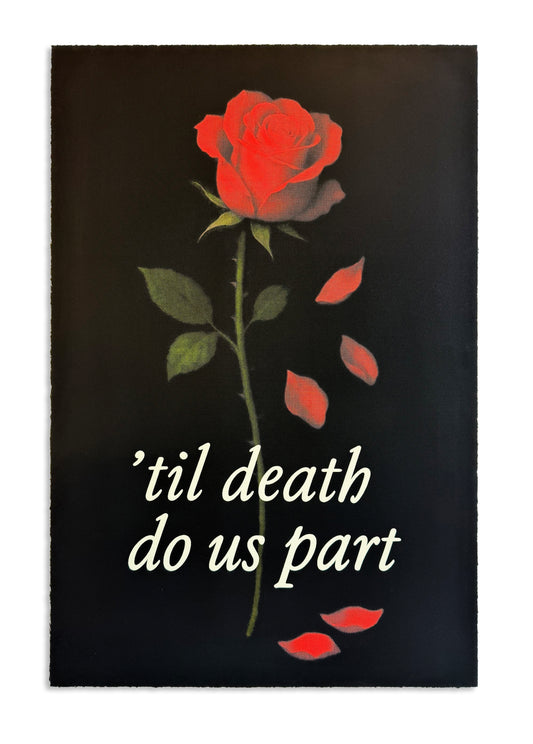 ’Til Death Do Us Part by The Saint, signed limited edition mixed-media fine art print featuring a rose with falling petals, exploring love, devotion, and impermanence.