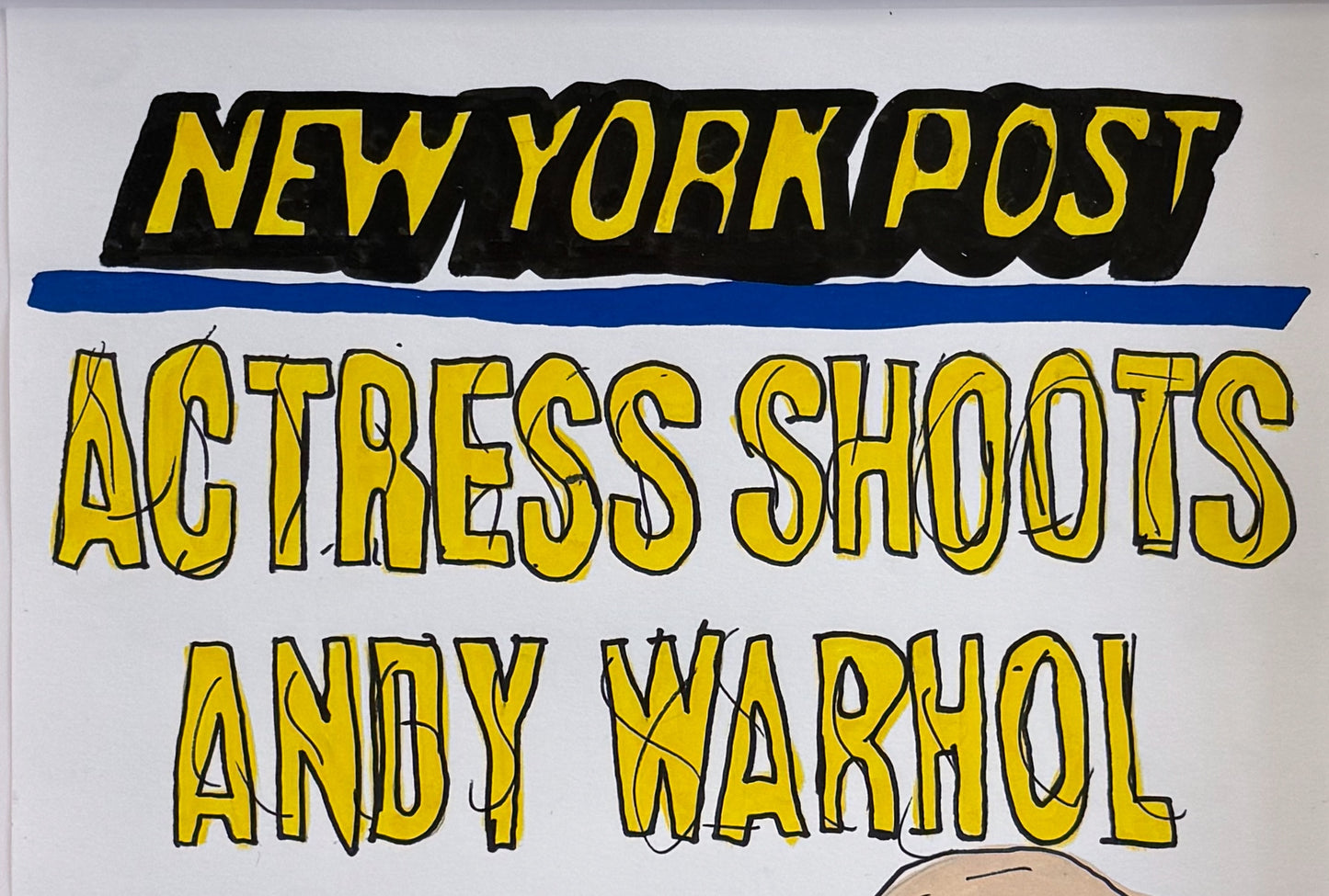 Detailed view of the "NEW YORK POST" and "ACTRESS SHOOTS ANDY WARHOL" hand-painted typography. This 12" x 16.5" original on paper explores themes of fame, violence, and pop culture history.