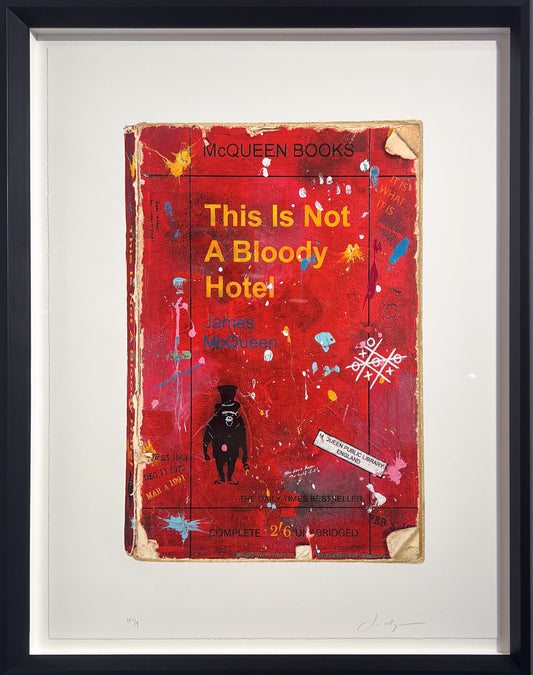 Text-led limited edition print by James McQueen reading This Is Not A Bloody Hotel, shown framed